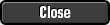Close